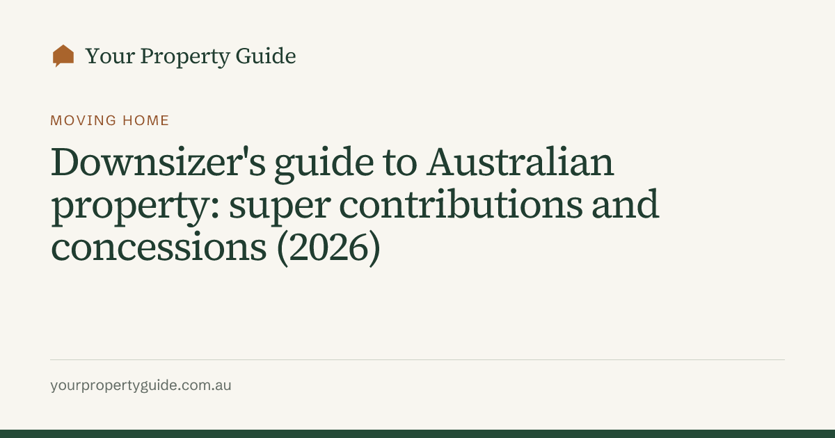 Downsizer's guide to Australian property: super contributions and ...